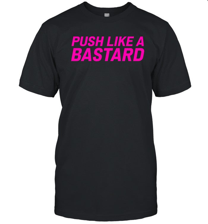Push Like A Bastard Shirt Enea Bastianini