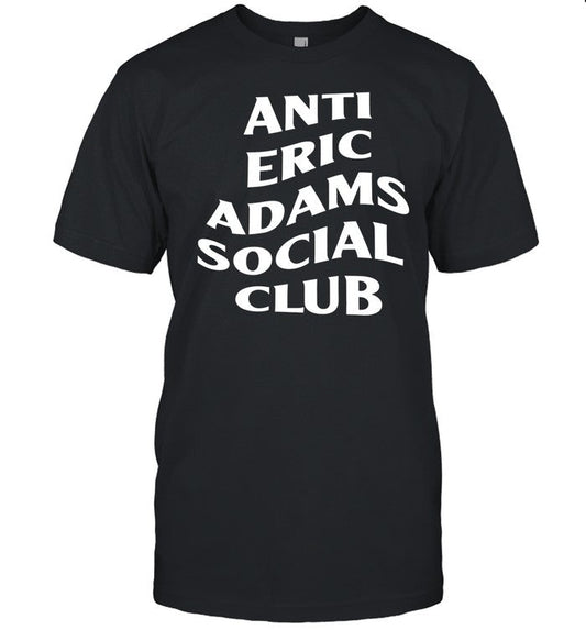 Notchrisvolpe Anti Eric Adams Social Club Shirt