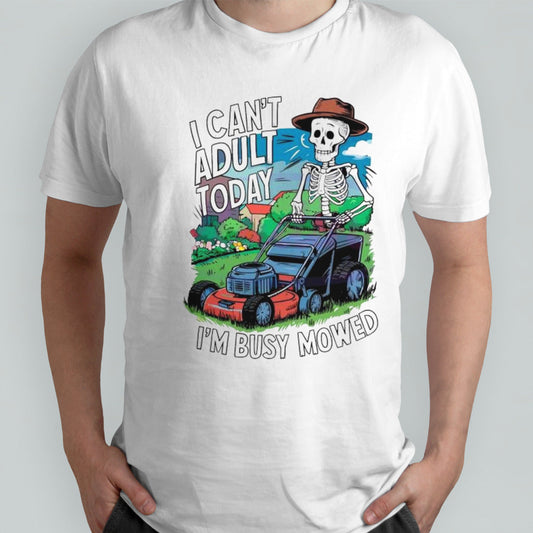 i Cant Adult Today Im Busy Mowed Fathers Day 2024 T shirt