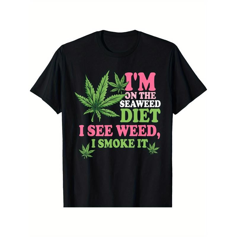 I'm On The Seaweed Diet I See I Smoke It Smoking It T-Shirt Cotton Fun Design DIY Men's Soft breathable Summer and winter comfortable casual sports Halloween and Christmas gifts