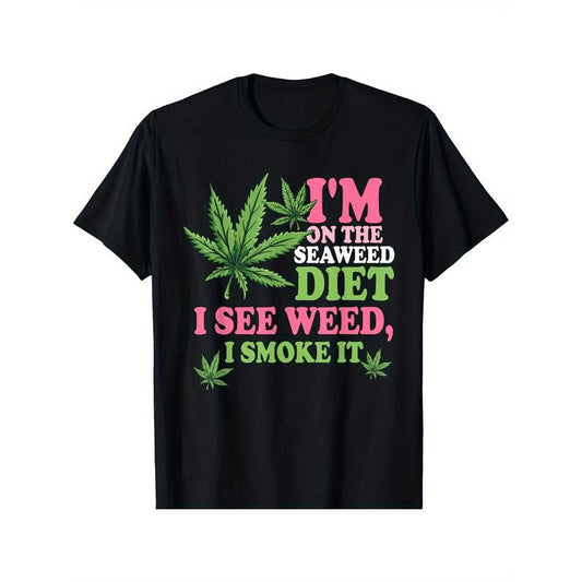 I'm On The Seaweed Diet I See I Smoke It Smoking It T-Shirt Cotton Fun Design DIY Men's Soft breathable Summer and winter comfortable casual sports Halloween and Christmas gifts