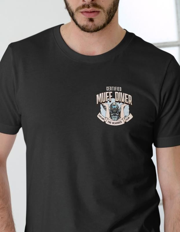 Muff Diver Explore the bearded clam T Shirt