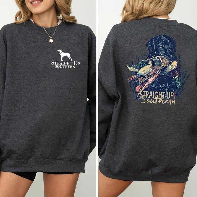 Straight Up Southern Hunting Dog 2 Sided Sweatshirt, Duck Hunting Crewneck, Country Girl Sweater, Casual Womenswear, Comfort Long Sleeve Pullover