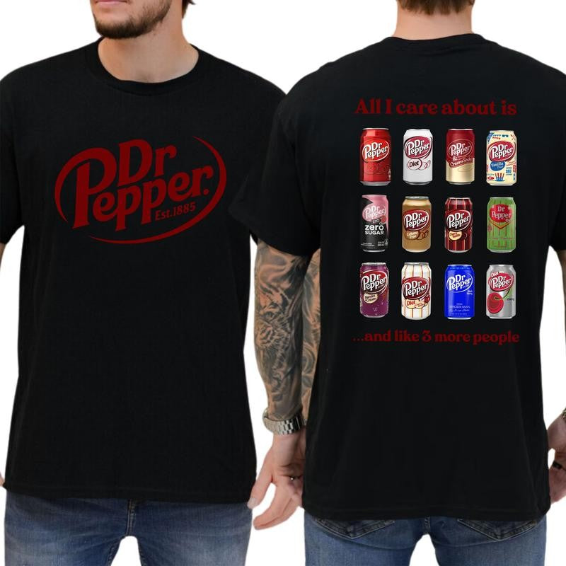 Casual, 2-sided All I Care About is Dr Pepper and Like 3 More People, Full Color, For Men ,Gift For men, Casual.