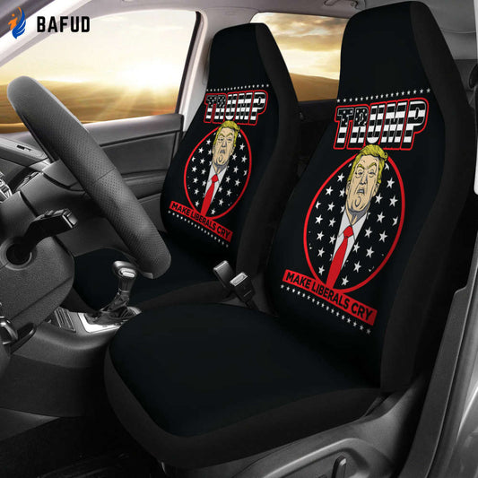 Trump Make Liberals Cry Car Seat Covers For Fan Gifts - Bafud